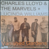 Charles Lloyd & The Marvels + Lucinda Williams – Vanished Gardens
